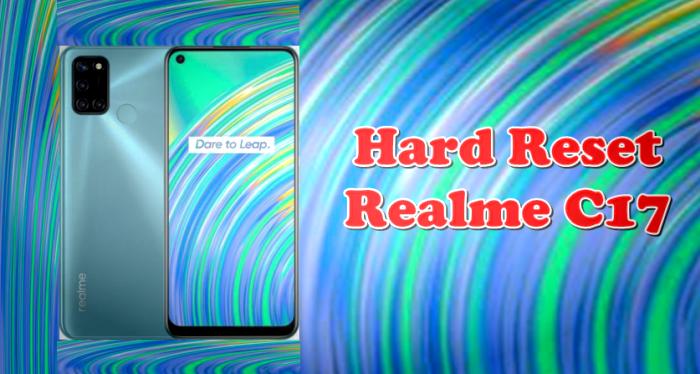 Panduan Reset Realme C17